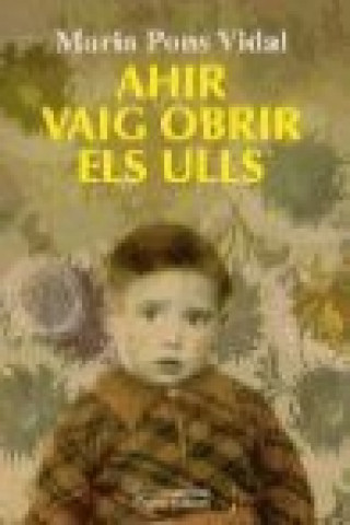 Libro Ahir vaig obrir els ulls Maria Pons Vidal