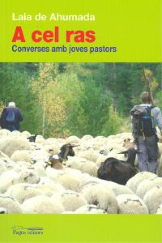 Kniha A cel ras : Converses amb joves pastors Laia de Ahumada