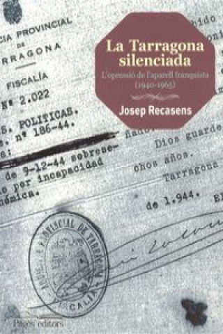 Livre La Tarragona silenciada : L'opressió de l'aparell franquista (1940-1965) Josep Recasens i Llort