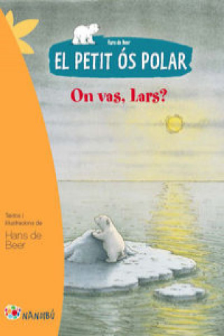 Book El petit ós polar: On vas, Lars? HANS DE BEER