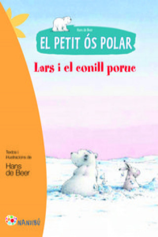 Carte El petit ós polar. Lars i el conill poruc Hans de Beer