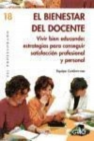 Buch El bienestar del docente : vivir bien educando : estrategias para conseguir satisfacción profesional y personal José-Luis Bimbela Pedrola