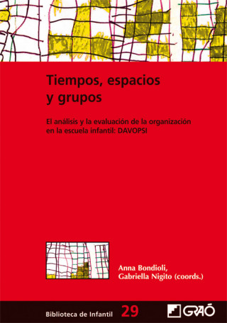 Kniha Tiempos, espacios y grupos : el análisis y la evaluación de la organización en la escuela infantil : DAVOPSI Anna Bondioli