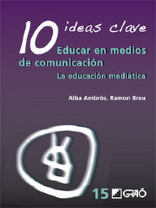 Könyv 10 ideas clave : educar en medios de comunicación : la educación mediática 