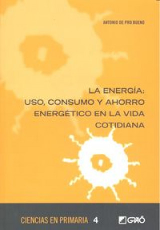 Buch La energía: Uso, consumo y ahorro energético en la vida cotidiana 