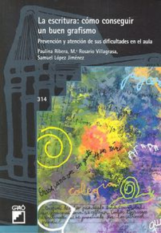 Livre La escritura. Cómo conseguir un buen grafismo: Prevención y atención de sus dificultades en el aula 