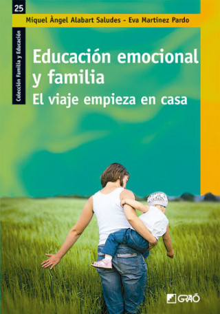 Carte Educación emocional y familia. El viaje comienza en casa 