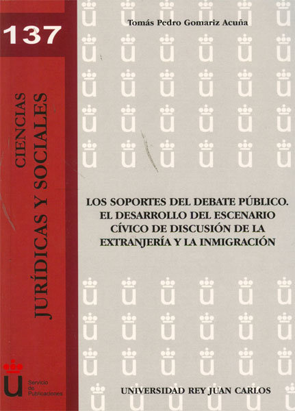Könyv Los soportes del debate público : el desarrollo del escenario cívico de discusión de la extranjería y la inmigración 