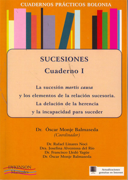 Książka Sucesiones. Cuadernos prácticos Bolonia IV : restricciones a la libertad de disposición mortis causa: las legítimas y las reservas hereditarias Óscar Monje Balmaseda