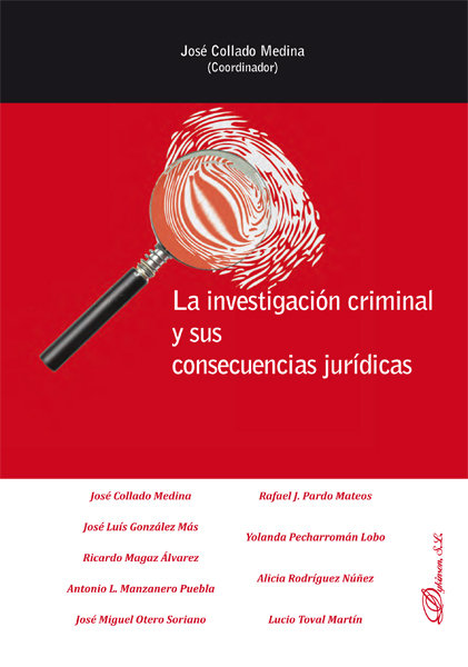 Book La investigación criminal y sus consecuencias jurídicas José Collado Medina