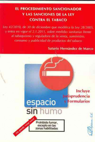 Kniha El procedimiento sancionador y las sanciones de la Ley contra el tabaco : Ley 42/2010, de 30 de diciembre que modifica la Ley 28/2005, y entra en vigo Saturio Hernández de Marco