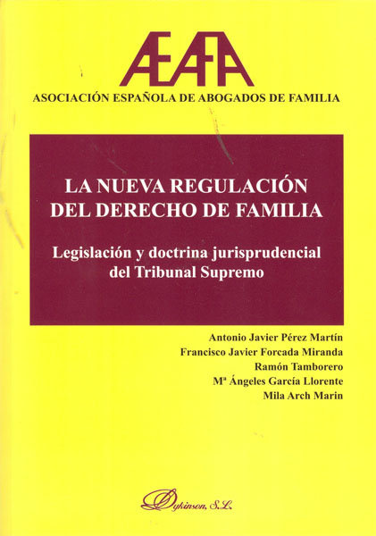 Könyv La nueva regulación del derecho de familia : legislación y doctrina jurisprudencial del Tribunal Supremo Antonio Pérez Martín