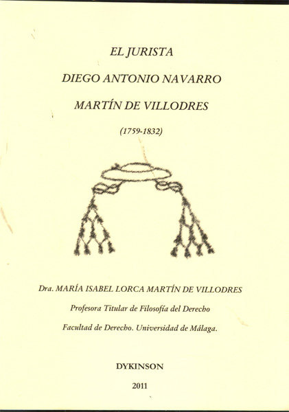 Kniha El jurista Diego Antonio Navarro Martín de Villodres, 1759-1832 María Isabel Lorca Martín de Villodres