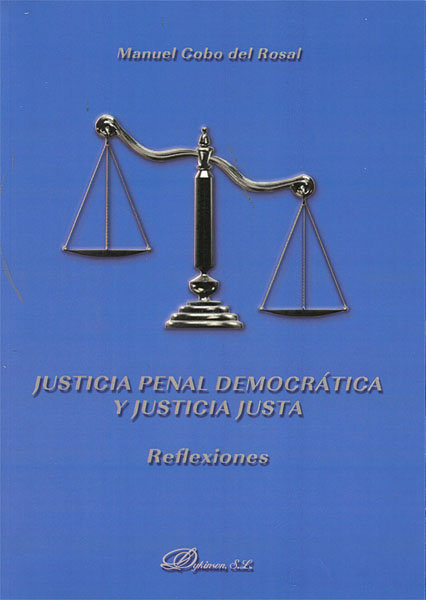 Książka Justicia penal democrática y justicia justa : reflexiones M. Cobo del Rosal