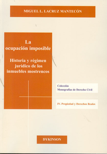 Kniha La ocupación imposible : historia y régimen jurídico de los inmuebles mostrencos Miguel Luis Lacruz Mantecón