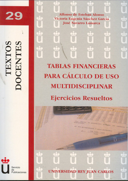 Book Tablas financieras para cálculo de uso multidisciplinar : ejercicios resueltos Alfonso de Esteban Alonso