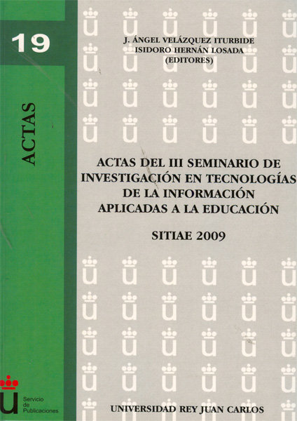 Kniha Actas del III Seminario de Investigación en Tecnologías de la Información aplicadas a la Educación : celebrado en mayo-junio 2009, en Madrid Seminario de Investigación en Tecnologías de la Información aplicadas a la Educación