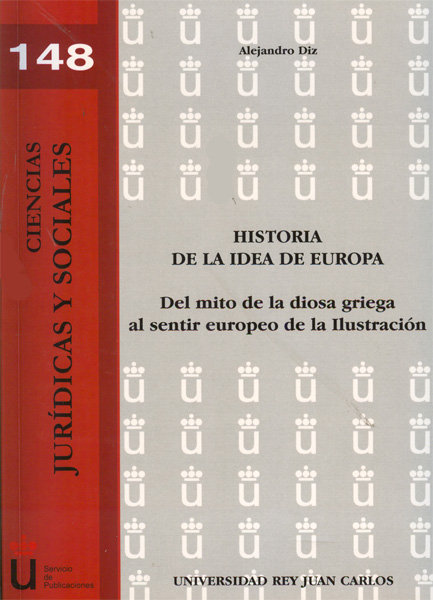 Książka Historia de la idea de Europa : del mito de la diosa griega al sentir europeo de la Ilustración Alejandro Diz Gómez