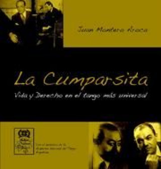 Kniha La cumparsita : vida y derecho en el tango más universal Juan . . . [et al. ] Montero Aroca