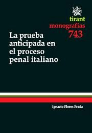 Книга La prueba anticipada en el proceso penal italiano Ignacio Flores Prada