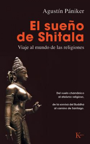 Carte El Sueno de Shitala: Viaje al Mundo de las Religiones = The Dream of Shitala Agustin Paniker