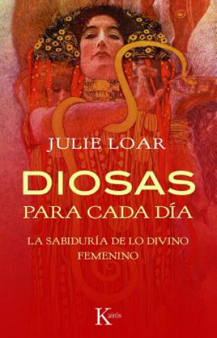 Kniha Diosas Para Cada Dia: La Sabiduria de Lo Divino Femenino = Goddesses for Everyday Julie Loar