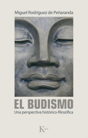 Kniha El Budismo: Una Perspectiva Historico-Filosofica Miguel Rodriguez De Penaranda