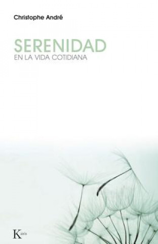 Книга Serenidad : en la vida cotidiana Christophe . . . [et al. ] André