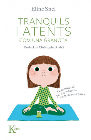 Buch Tranquils i atents com una granota. La meditació per als nens-- amb pares Eline Snel