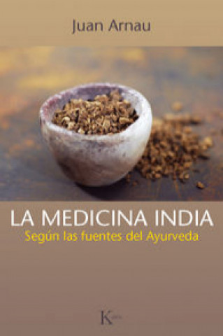 Carte La medicina india : según las fuentes del ayurveda Juan Arnau Navarro