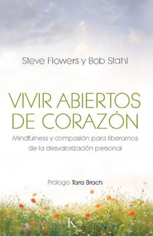 Kniha Vivir Abiertos de Corazon: Mindfulness y Compasion Para Liberarnos de la Desvalorizacion Personal Tara Brach
