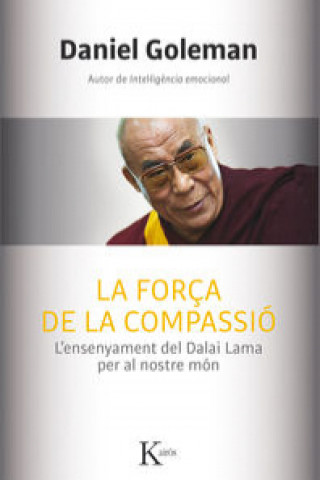 Carte La força de la compassió : l'ensenyament del Dalai Lama per al nostre món 