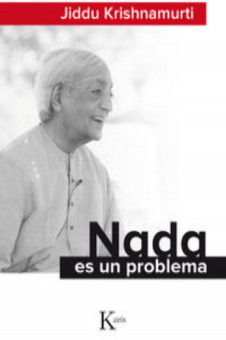 Książka Nada es un problema JIDDU KRISHNAMURTI