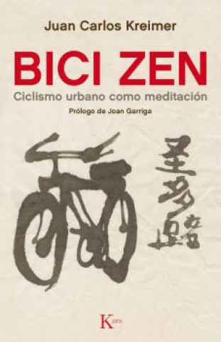 Książka Bici Zen: Ciclismo urbano como meditación JUAN CARLOS KREIMER