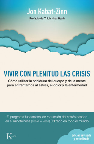 Könyv Vivir con plenitud las crisis (Ed. revisada y actualizada) JON KABAT-ZINN