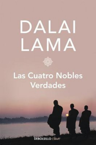 Könyv Las Cuatro Nobles Verdades (the Four Noble Truths) Dalai Lama