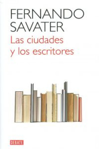 Kniha Las ciudades y los escritores FERNANDO SAVATER