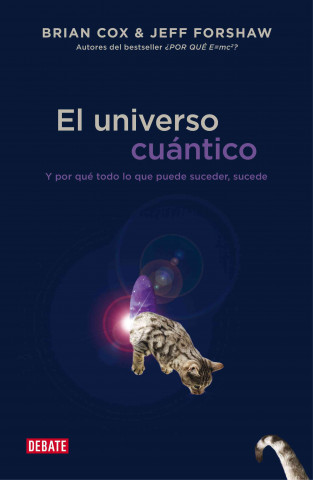 Kniha El universo cuántico : y por qué todo lo que puede suceder, sucede Brian Cox
