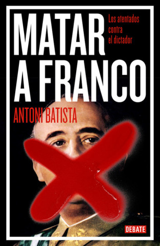 Книга Matar a Franco ANTONI BASTISTA