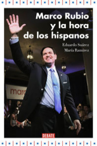 Könyv Marco Rubio y la hora de los hispanos 