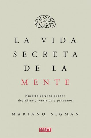 Книга La vida secreta de la mente MARIANO SIGMAN