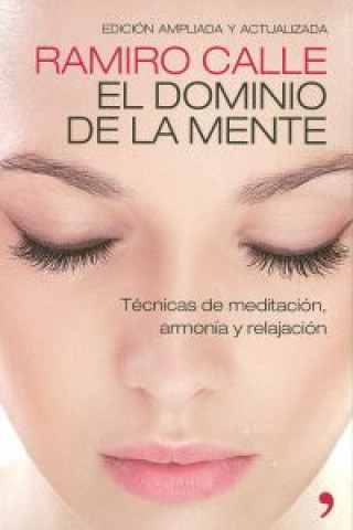 Kniha El dominio de la mente : técnicas de meditación, armonía y relajación Ramiro Calle
