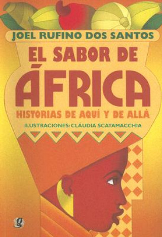 Carte El Sabor de Africa: Historias de Aqui y de Alla Joel Rufino DOS Santos