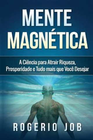 Kniha Mente Magnetica Rogerio Job