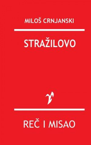 Könyv Strazilovo Milos Crnjanski