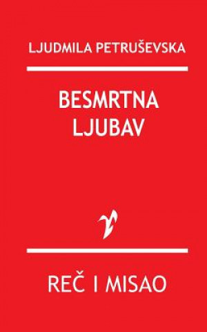 Libro Besmrtna Ljubav Ljudmila Petrusevska