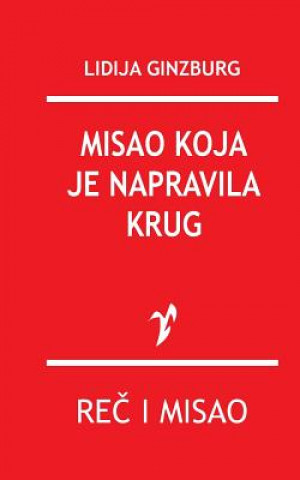 Kniha Misao Koja Je Napravila Krug Lidija Ginzburg