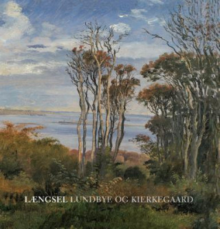 Kniha Laengsel: Lundbye Og Kierkegaard Bente Bramming