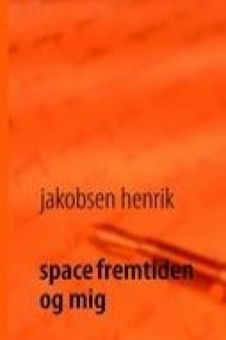 Könyv space fremtiden og mig Henrik Jakobsen