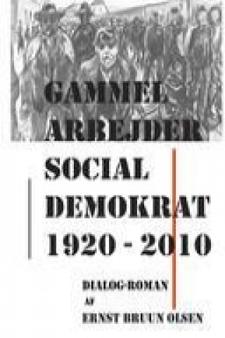 Könyv Gammel Arbejder Social Demokrat 1920-2010 Ernst Bruun Olsen